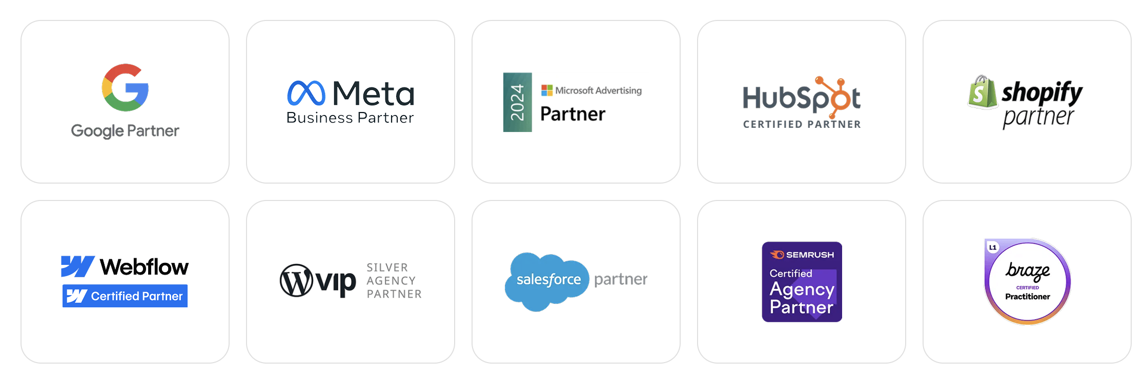 Google Partner, Meta Business Partner, Microsoft Advertising, HubSpot, Shopify, Webflow, Salesforce, SEMrush, Braze